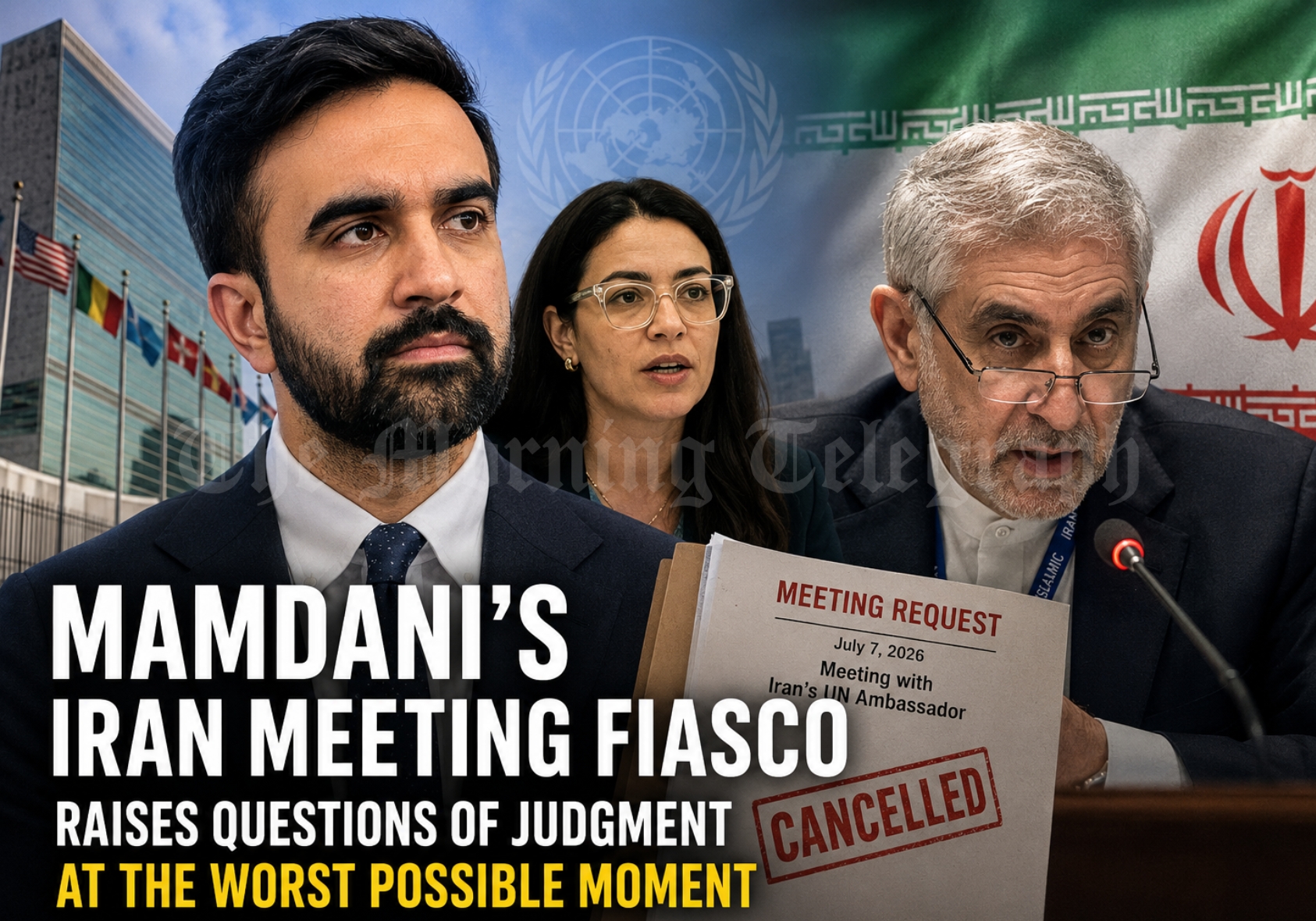 Mamdani Iran meeting controversy involving New York City Hall, Iran’s UN ambassador and concerns over diplomatic judgment